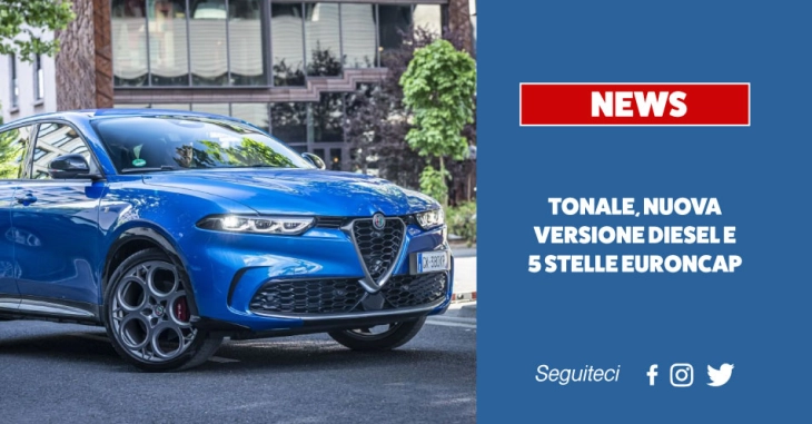 Tonale, nuova versione diesel e 5 stelle EuroNCAP
