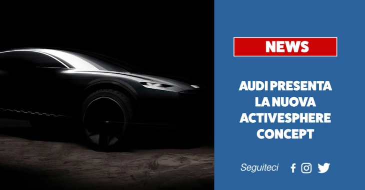 Audi presenta la nuova activesphere concept