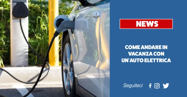 Come andare in vacanza con un'auto elettrica