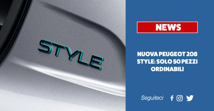 Nuova Peugeot 208 Style: solo 50 pezzi ordinabili